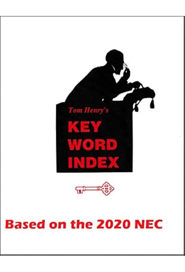 Tom Henry's Keyword Index Based on the 2020 NEC Code : Handbook